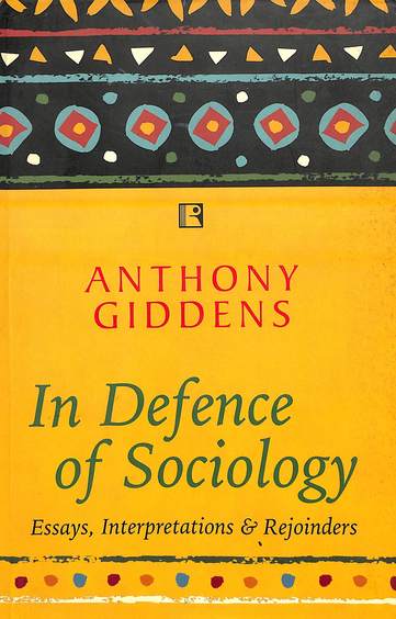 In Defence Of Sociology Essays Interpretations & Rejoinders