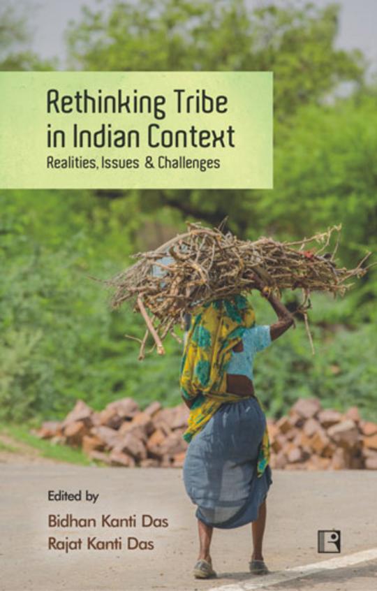 Rethinking Tribe In India Context : Realities Issues & Challenges