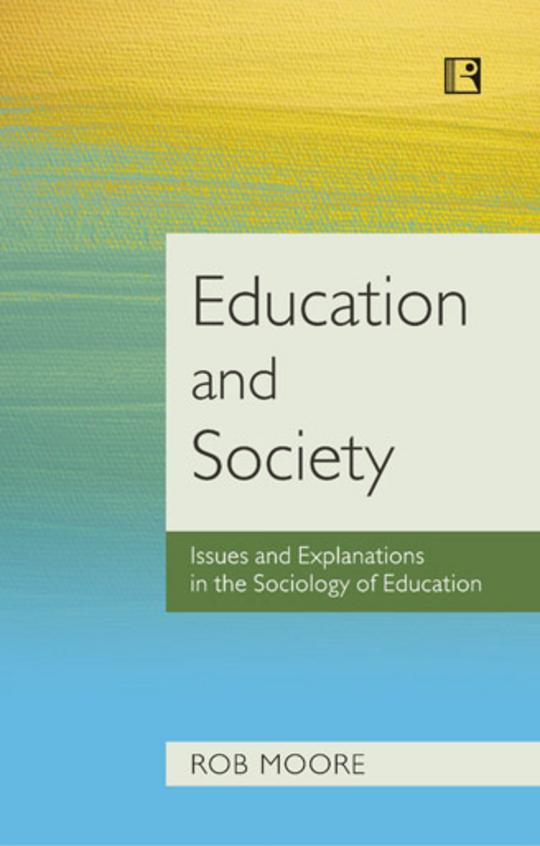 Education & Society : Issues & Explanations In The Sociology Of Education
