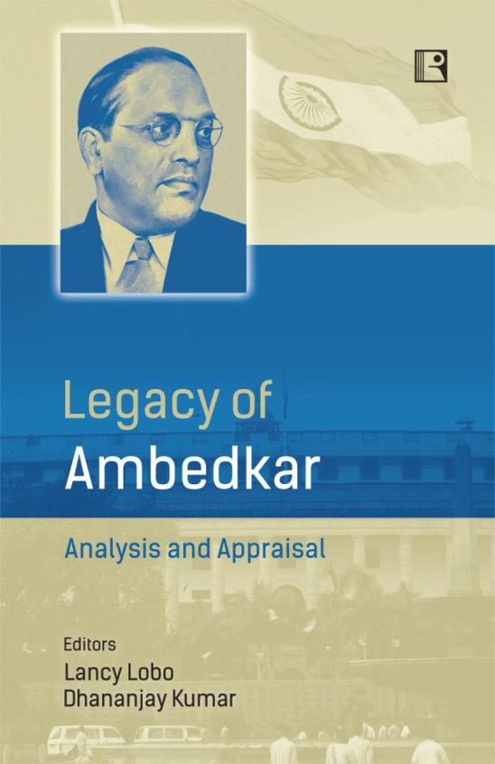 Legacy Of Ambedkar : Analysis & Appraisal