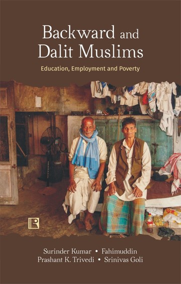 Backward & Dalit Muslims : Education Employment & Poverty