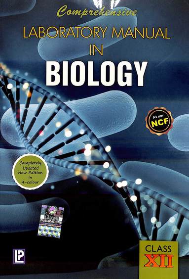 Comprehensive Laboratory Manual In Biology Class 12 : Nep Aligned