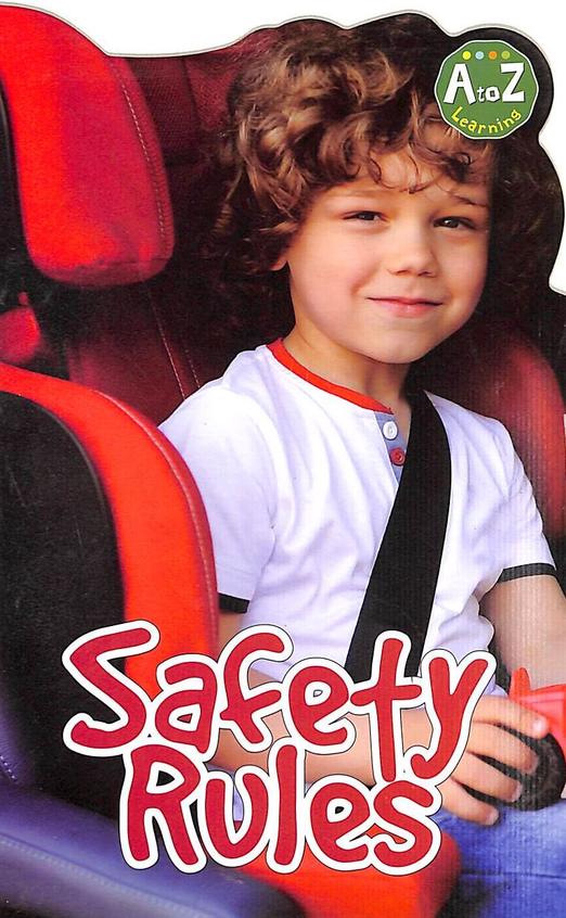 Safety Rules : A To Z Learning Board Book