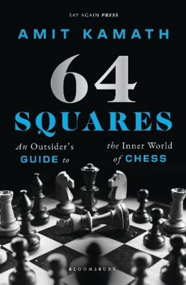 64 Squares: An Outsiders Guide to the Inner World of Chess
