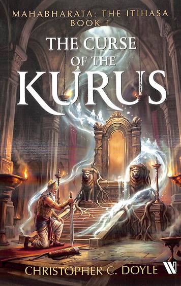 Curse Of The Kurus Mahabharata : The Itihasa  Book 1