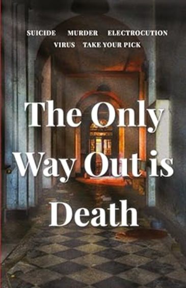 Only Way Out Is Death
