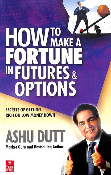 How To Make A Fortune In Futures & Options