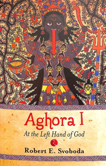 Aghora I : At The Left Hand Of God
