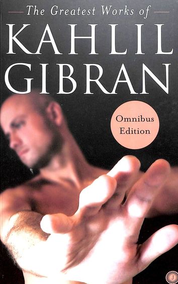 Greatest Works Of Kahlil Gibran