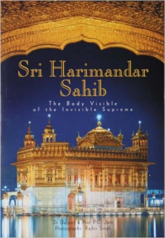 Sri Harimandar Sahib : The Body Visible Of The Invisible Supreme