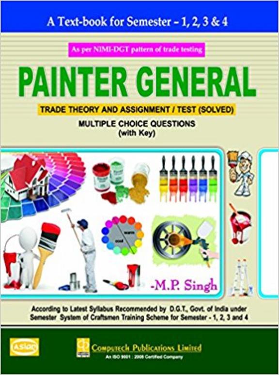 Textbook Of Painter General: Trade Theory & Assignment Test Solved Multiple Choice Questions With K