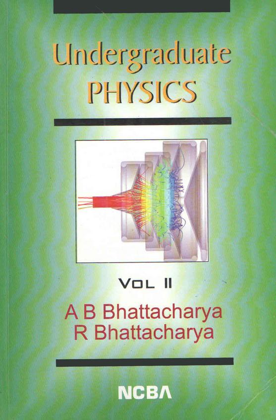 Buy Undergraduate Physics Vol 2 book : Ab Bhattacharya,Bhattacharya R ...