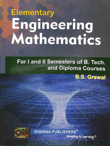 Elementary Engineering Mathematics 1 & 2 Sem Of Btech & Diploma Courses