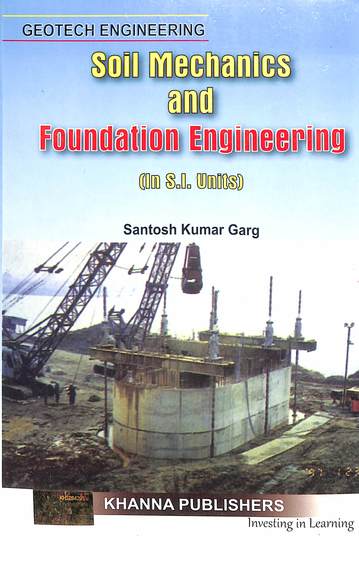 Soil Mechanics &  Foundation Engineering In Si Units