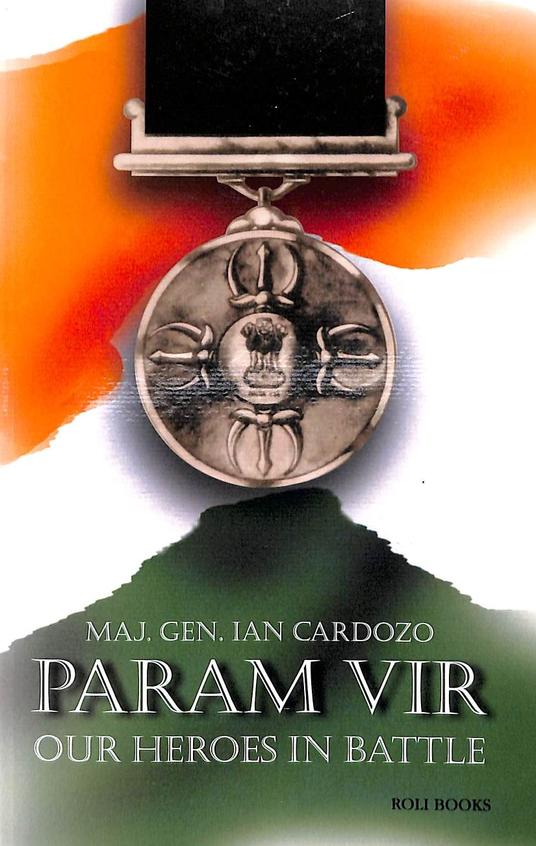 Param Vir Our Heroes In Battle