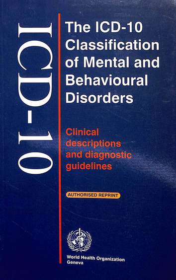 Icd 10 Classification Of Mental & Behavioural Disorder Clinical Descriptions & Diagnostic