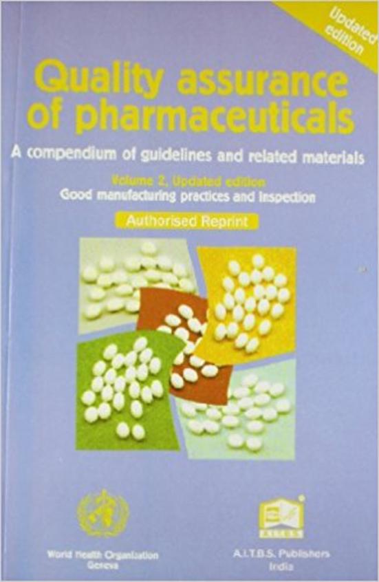 Quality Assurance Of Pharmaceuticals : A Compendium Of Guidelines And Related Ma