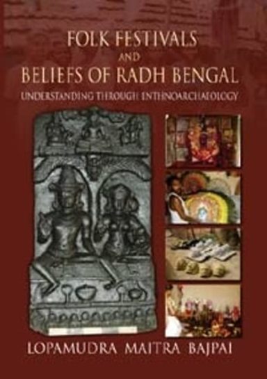 Folk Festivals and Beliefs of Radh Bengal : Understanding Through Ethnoarchaeology