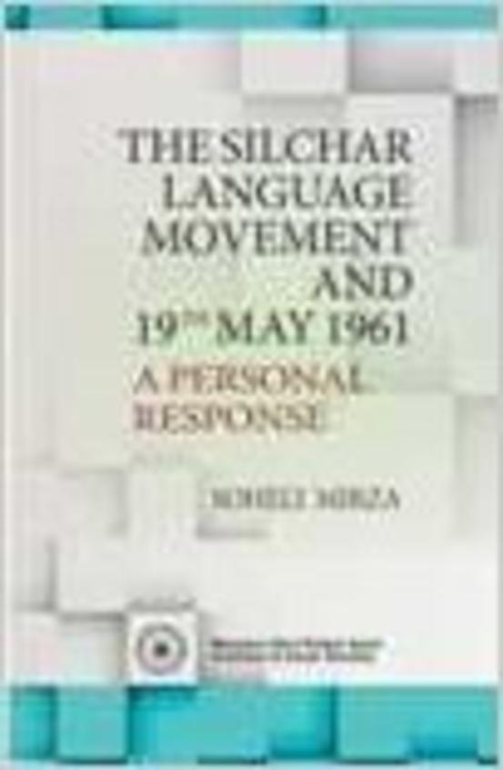 Silchar Language Movement And 19Th May 1961 A Personal Response