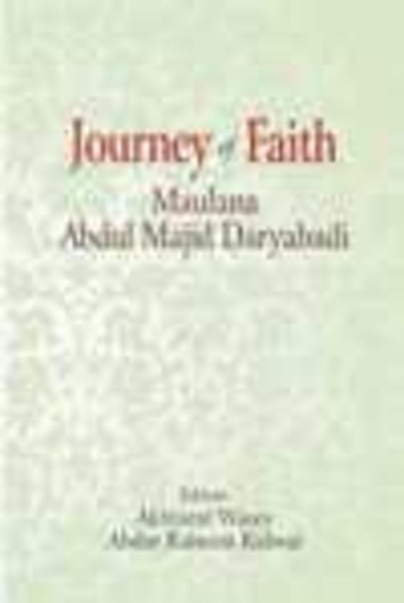 Journey Of Faith Maulana Abdul Majid Daryabadi
