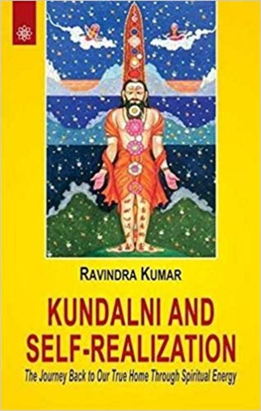 Kundalini & Self Realization The Journey Back To True Home Through Spiritual Energy