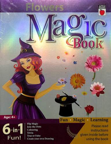Magic Book  Flowers 6 In 1 Fun: Age 4+