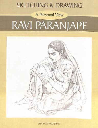 Sketching & Drawing A Personal View Ravi Paranjape
