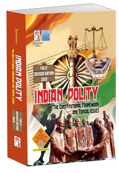 Indian Polity : The Constirutional Gramework & Topical Issues : 2025