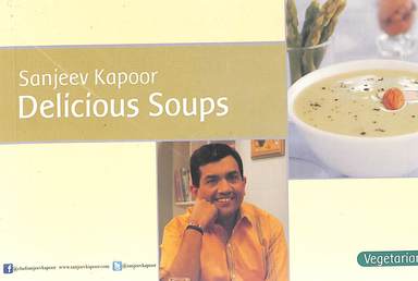 Delicious Soups : Sanjeev Kapoor