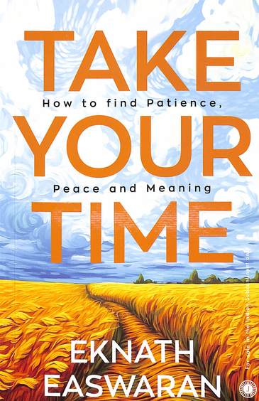 Take Your Time How To Find Patience Peace And Meaning
