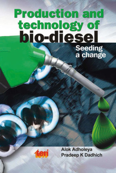 Production & Technology Of Bio Diesel:Seeding A Change
