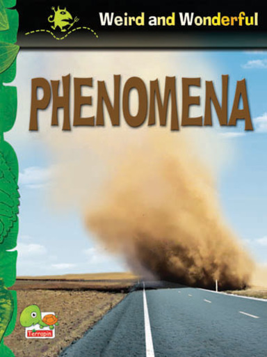 Weird and Wonderful:  Phenomena