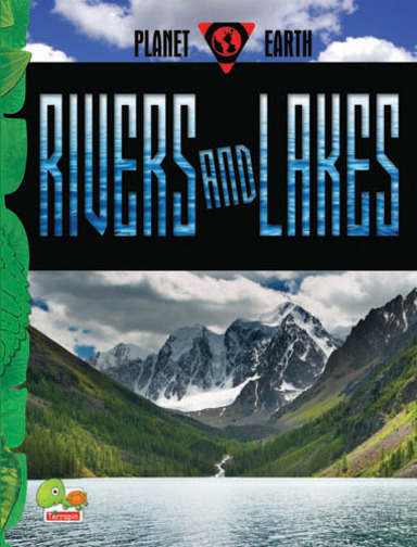Planet Earth:  Rivers and Lakes