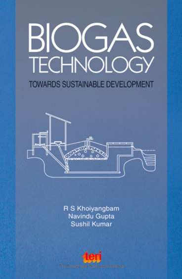 Biogas Technology : Towards Sustainable Development