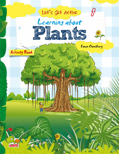 Lets Get Active: Learning about Plants (An illustrated activity book that teaches young learners all about plants)