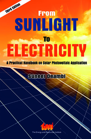 From Sunlight to Electricity: A Practical Handbook on Solar Photovoltaic Applications 3rd Edition