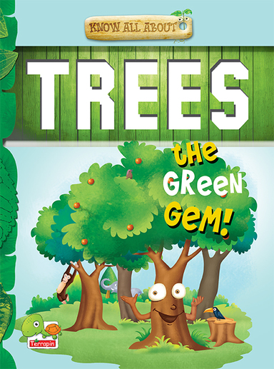 Know All About Trees : The Green Gem