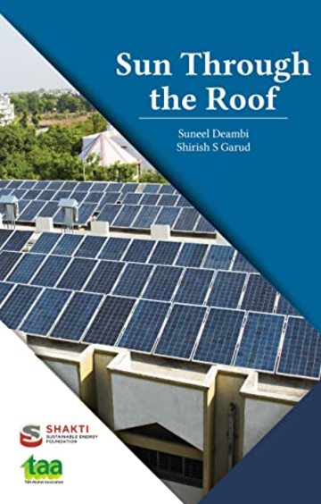 Sun Through the Roof: Solar rooftop systems explained in lucid and easy to understand manner