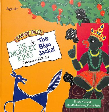 Karadi Tales : The Monkey King & The Blue Jackal Folktales In Folk Art Age 6+