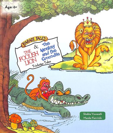 Foolish Lion & The Monkey & The Crocodile : Karadi Tales Age 6+