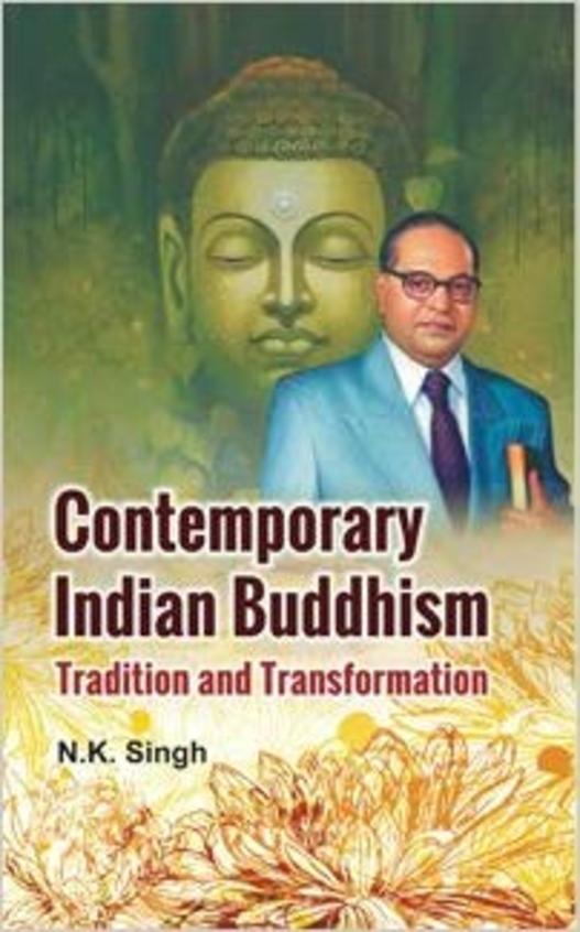 Contemporary Indian Buddhism: Tradition and Transformation
