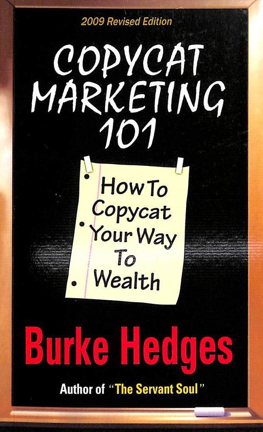 Copycat Marketing 101 : How To Copycat Your Way To Wealth