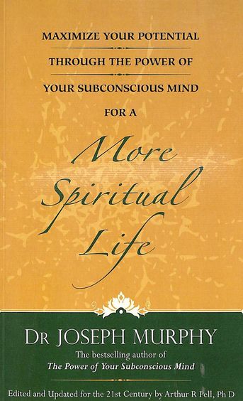 Maximize Your Potential Through The Power Of Your Subconscious Mind For A More Spiritual Life