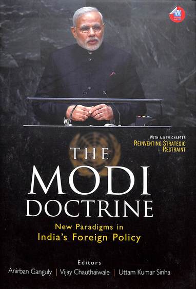 Modi Doctrine : New Paradigms In Indias Foreign Policy