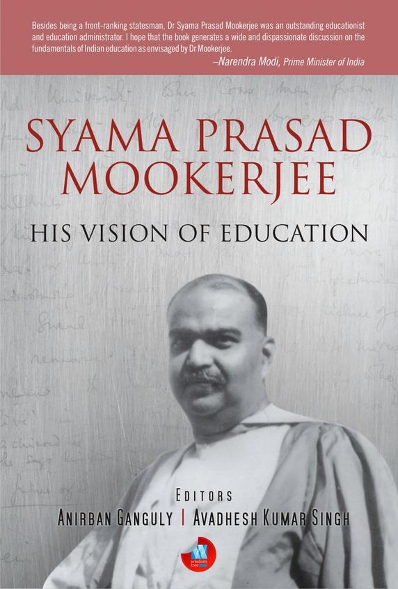 Syama Prasad Mookerjee : His Vision Of Education