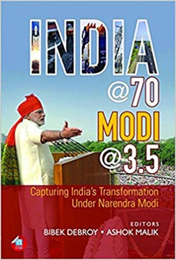 India @ 70 Modi @ 3.5 Capturing Indias Transformation Under Narendra Modi