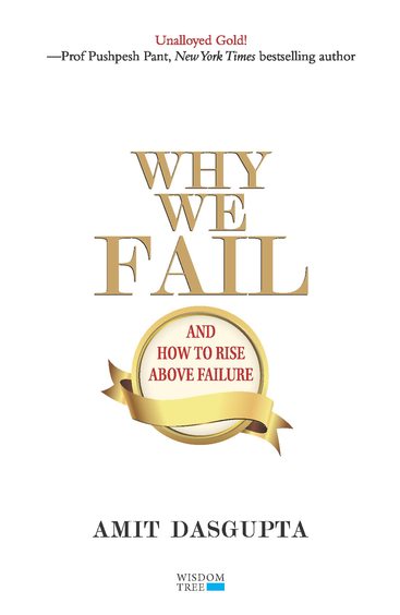 Why We Fail And How To Rise Above Failure