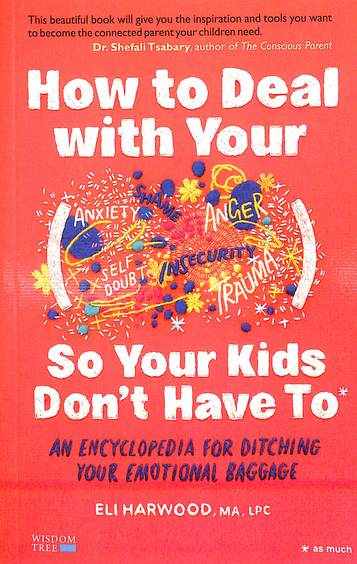 How To Deal With Your : So Your Kids Dont Have To