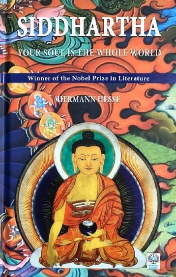 Siddhartha : Your Soul Is The Whole World