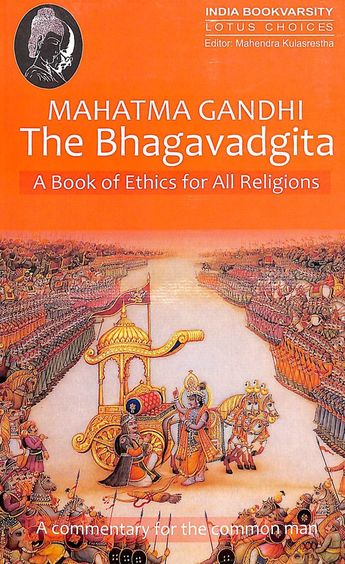 Mahatma Gandhi : The Bhagavadgita A Book Of Ethics For All Religions